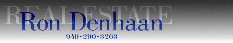 Ron Denhaan, Realtor (949) 290-3263. Orangw County real estate specialist.